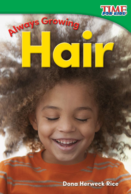 Always Growing: Hair by Dona Herweck Rice, 9781493820580