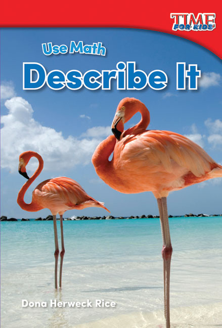 Use Math (Describe It) by Dona Herweck Rice, 9781493821426