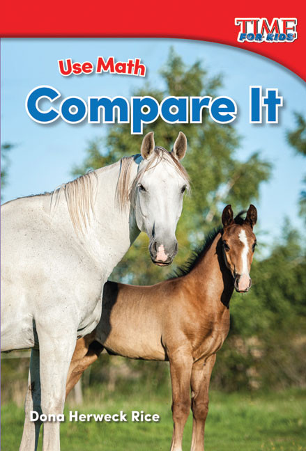 Use Math (Compare It) by Dona Herweck Rice, 9781493821433