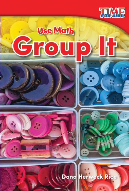 Use Math (Group It) by Dona Herweck Rice, 9781493821440