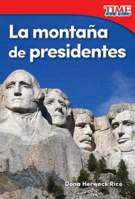 La montaña de presidentes (Spanish Edition) by Dona Herweck Rice, 9781493829668