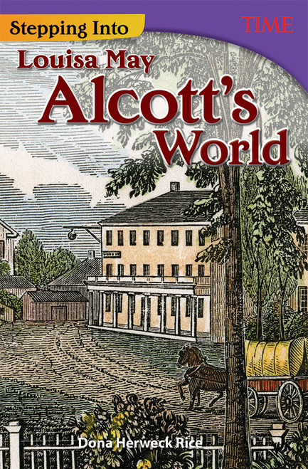 Stepping Into Louisa May Alcott's World by Dona Herweck Rice, 9781493836192