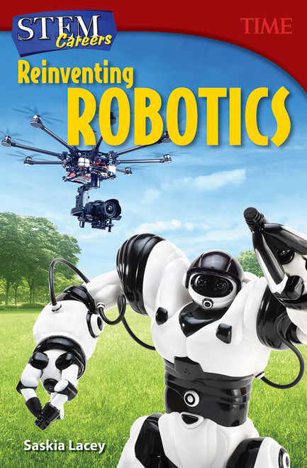 STEM Careers (Reinventing Robotics) by Saskia Lacey, 9781493836239
