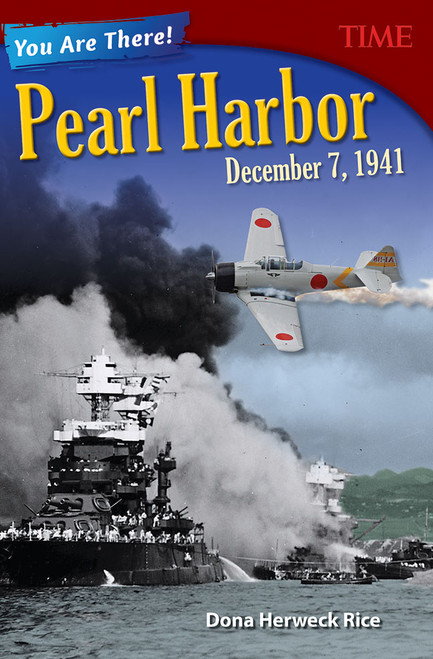 You Are There! Pearl Harbor, December 7, 1941 by Dona Herweck Rice, 9781493839285