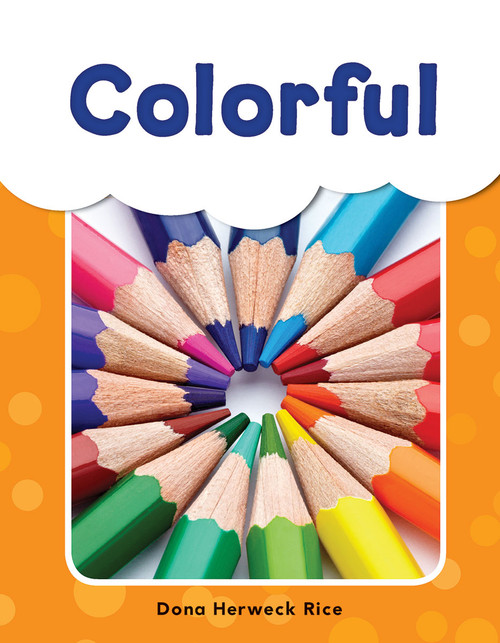 Colorful by Dona Herweck Rice, 9781493898169