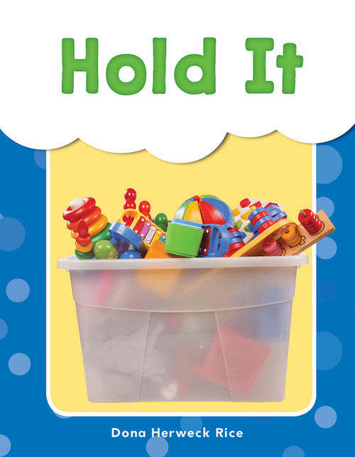 Hold It by Dona Herweck Rice, 9781493898206