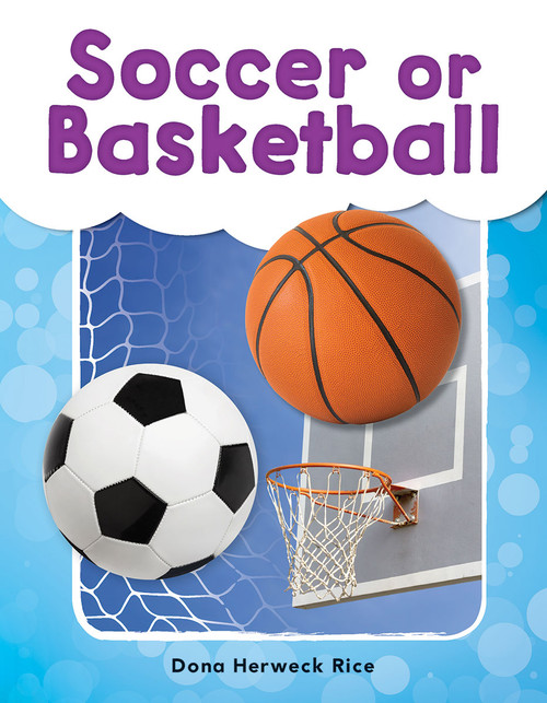 Soccer or Basketball by Dona Herweck Rice, 9781493898633