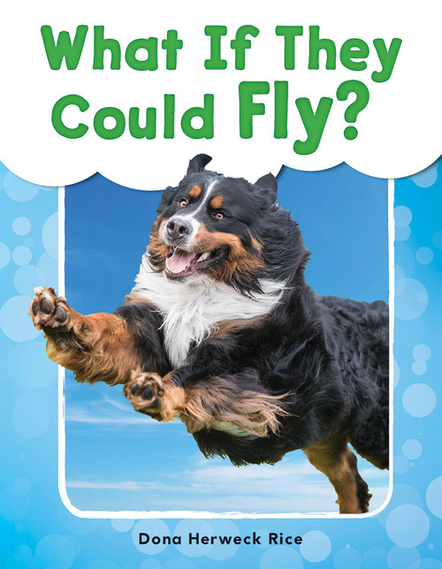 What If They Could Fly? by Dona Herweck Rice, 9781493898732