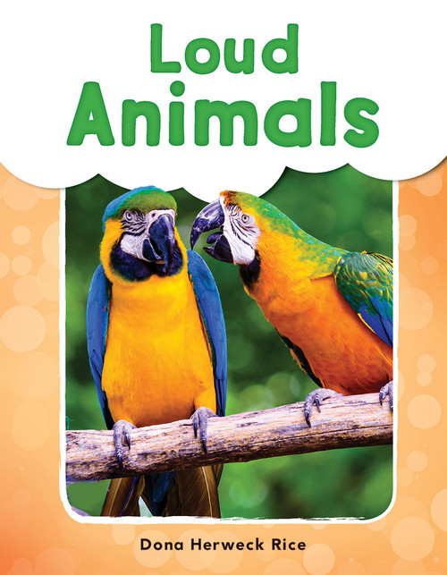 Loud Animals by Dona Herweck Rice, 9781493898800