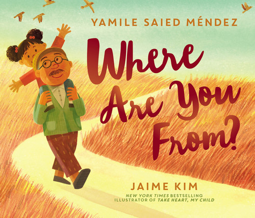 Where Are You From? by Yamile Saied Méndez, Jaime Kim, 9780062839930