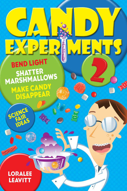 Candy Experiments 2 by Loralee Leavitt, 9781449461034