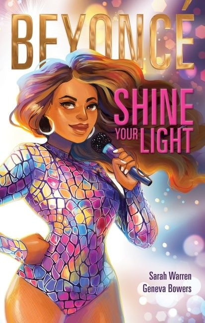 Beyoncé: Shine Your Light by Sarah Warren, Geneva Bowers, 9781328585165