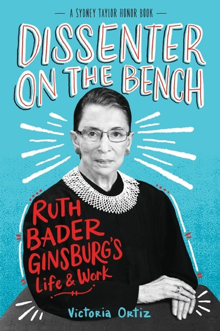 Dissenter on the Bench (Ruth Bader Ginsburg's Life and Work) by Victoria Ortiz, 9780544973640