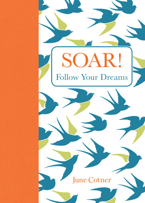 Soar! (Follow Your Dreams) (Miniature Edition) by June Cotner, 9781449449728