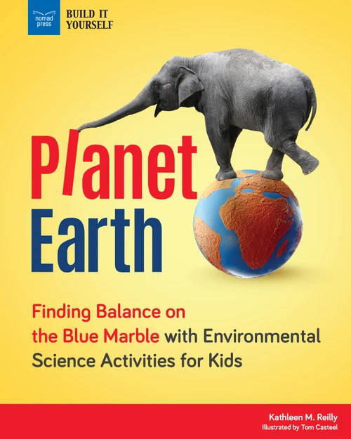 Planet Earth (Finding Balance on the Blue Marble with Environmental Science Activities for Kids) - 9781619307438 by Kathleen M. Reilly, Tom Casteel, 9781619307438