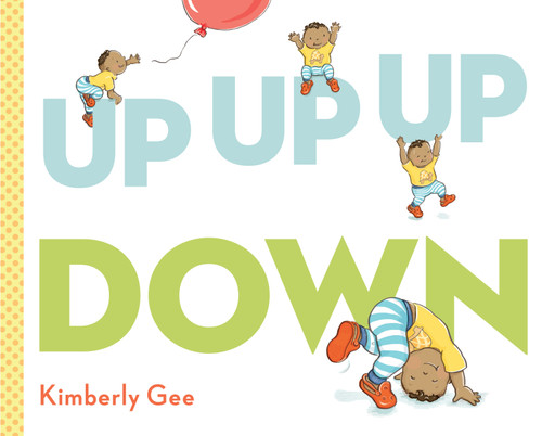 Up, Up, Up, Down! by Kimberly Gee, Kimberly Gee, 9780525517337
