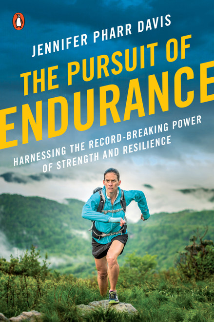 The Pursuit of Endurance (Harnessing the Record-Breaking Power of Strength and Resilience) - 9780735221901 by Jennifer Pharr Davis, 9780735221901