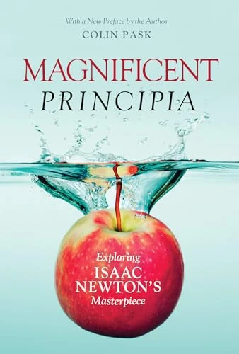 Magnificent Principia (Exploring Isaac Newton's Masterpiece) - 9781633885684 by Colin Pask, 9781633885684