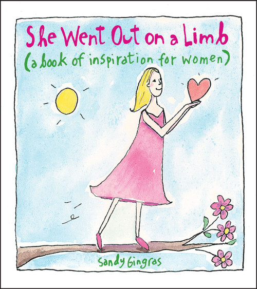 She Went Out on a Limb (A Book of Inspiration for Women) (Miniature Edition) by Sandy Gingras, 9781449427283