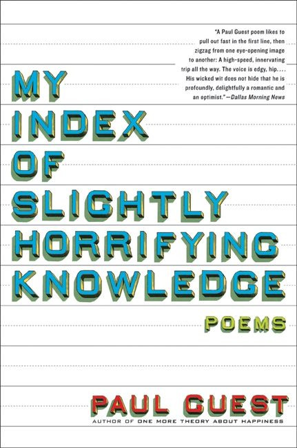 My Index of Slightly Horrifying Knowledge (Poems) by Paul Guest, 9780061685194