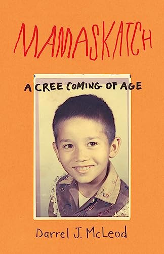 Mamaskatch (A Cree Coming of Age) by Darrel J. McLeod, 9781571313874