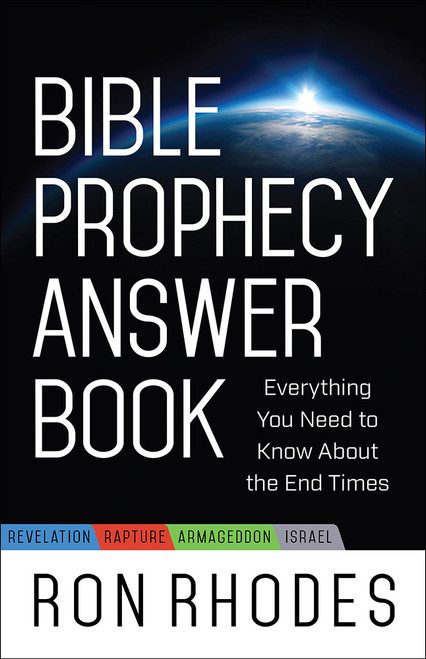 Bible Prophecy Answer Book (Everything You Need to Know About the End Times) by Ron Rhodes, 9780736964296