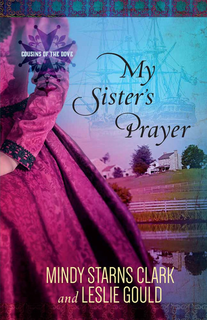 My Sister's Prayer by Mindy Starns Clark, Leslie Gould, 9780736962902