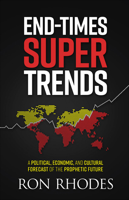 End-Times Super Trends (A Political, Economic, and Cultural Forecast of the Prophetic Future) by Ron Rhodes, 9780736970259