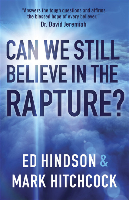 Can We Still Believe in the Rapture? (Can We Still Believe in the Rapture?) by Mark Hitchcock, Ed Hindson, 9780736971898