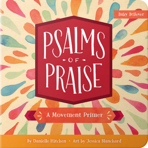 Psalms of Praise (A Movement Primer) by Danielle Hitchen, Jessica Blanchard, 9780736972345