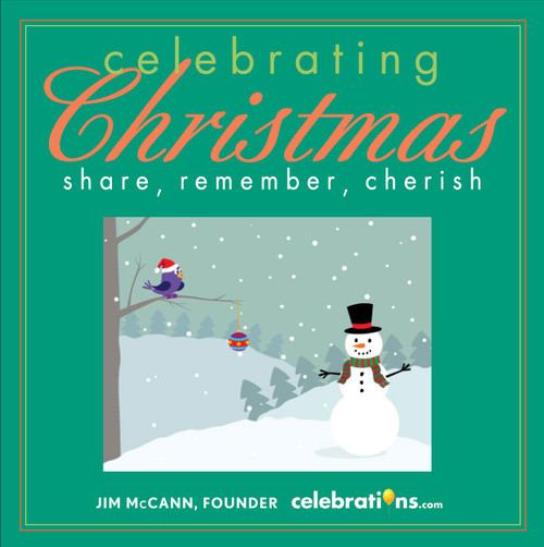 Celebrating Christmas (Share, Remember, Cherish) by Jim McCann, 9781449423407