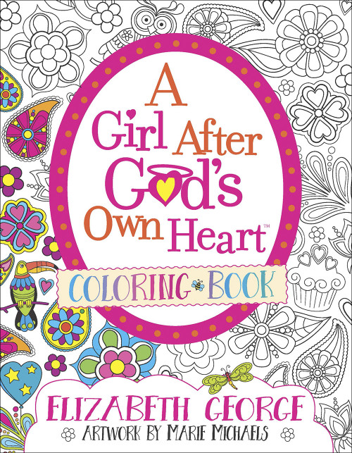 A Girl After God's Own Heart Coloring Book by Elizabeth George, Marie Michaels, 9780736974622