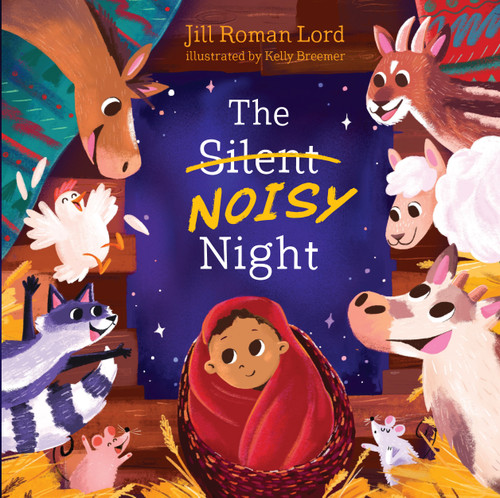 The Silent Noisy Night (padded) by Jill Roman Lord, Kelly Breemer, 9781535923736