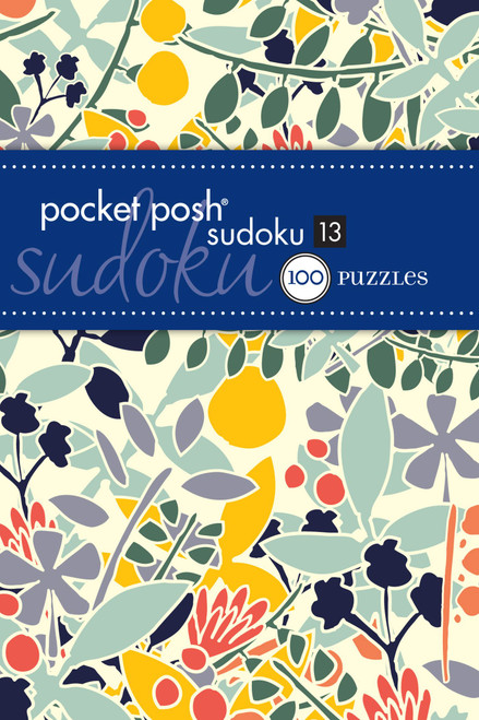 Pocket Posh Sudoku 13 (100 Puzzles) (Miniature Edition) by The Puzzle Society, 9781449421656