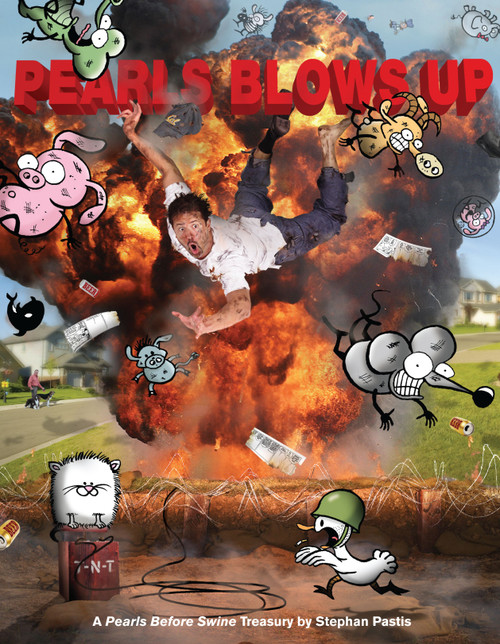 Pearls Blows Up (A Pearls Before Swine Treasury) by Stephan Pastis, 9781449401061