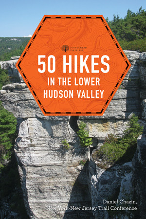 50 Hikes in the Lower Hudson Valley by New York-New Jersey Trail Conference, Daniel Chazin, 9781682683019