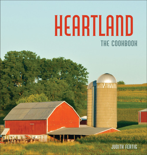 Heartland (The Cookbook) by Judith Fertig, 9781449400576