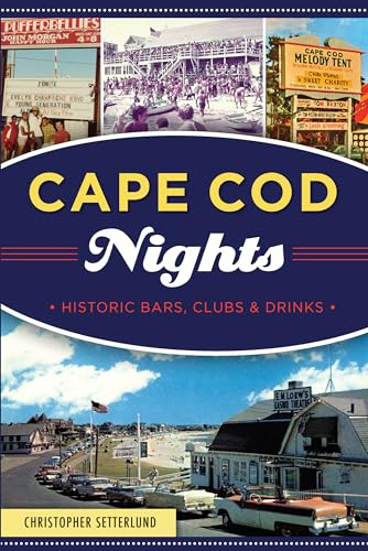 Cape Cod Nights (Historic Bars, Clubs & Drinks) by Christopher Setterlund, 9781467140058