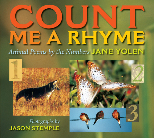 Count Me a Rhyme (Animal Poems by the Numbers) by Jane Yolen, Jason Stemple, 9781620917336