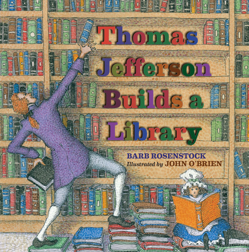 Thomas Jefferson Builds a Library by Barb Rosenstock, John O'Brien, 9781590789322
