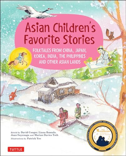 Asian Children's Favorite Stories (Folktales from China, Japan, Korea, India, the Philippines and other Asian Lands) by David Conger, Patrick Yee, 9780804850230