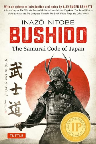 Bushido: The Samurai Code of Japan (With an Extensive Introduction and Notes by Alexander Bennett) by Inazo Nitobe, Alexander Bennett, 9784805314890