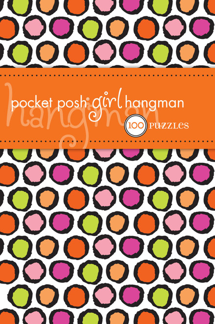 Pocket Posh Girl Hangman (100 Puzzles) (Miniature Edition) by The Puzzle Society, 9780740798610