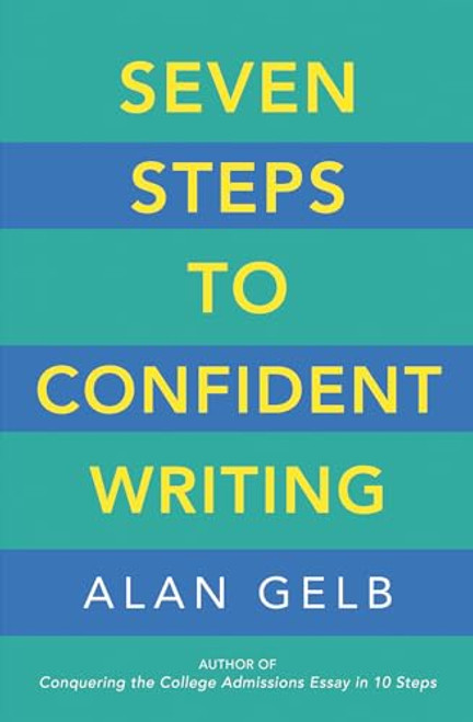 Seven Steps to Confident Writing by Alan Gelb, 9781608685448