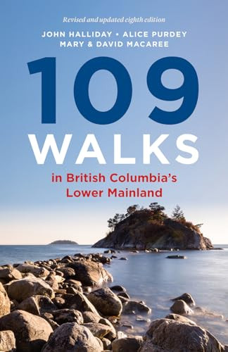 109 Walks in British Columbia's Lower Mainland - 9781771644310 by John Halliday, Alice Purdey, 9781771644310