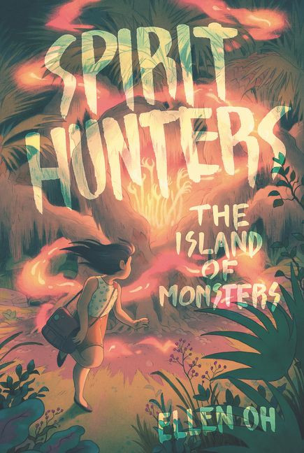 Spirit Hunters #2: The Island of Monsters - 9780062430120 by Ellen Oh, 9780062430120