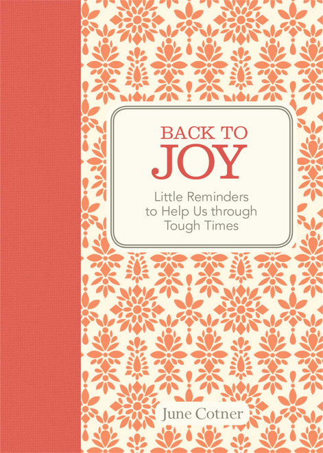 Back to Joy (Little Reminders to Help Us through Tough Times) (Miniature Edition) by June Cotner, 9781449441647