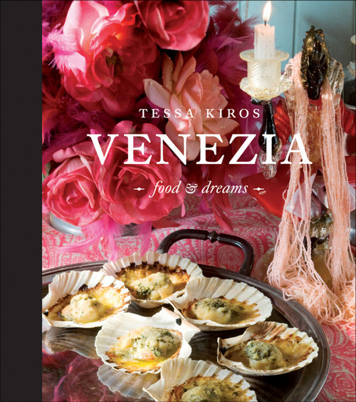 Venezia (Food and Dreams) by Tessa Kiros, 9780740785160