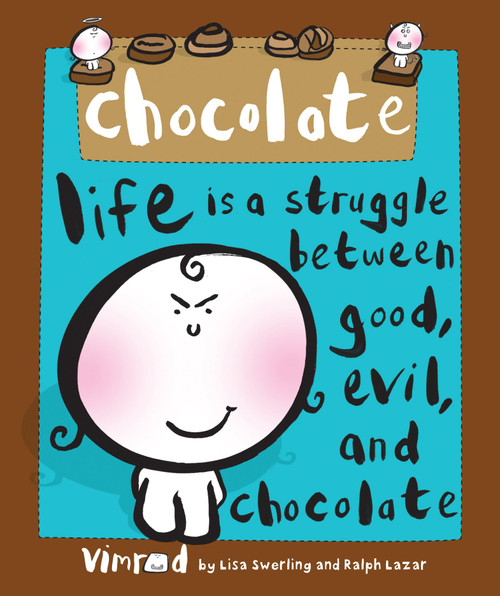 chocolate (life is a struggle between good, evil, and chocolate) by Vimrod, 9780740773884