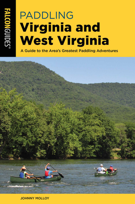Paddling Virginia and West Virginia by Johnny Molloy, 9781493029914